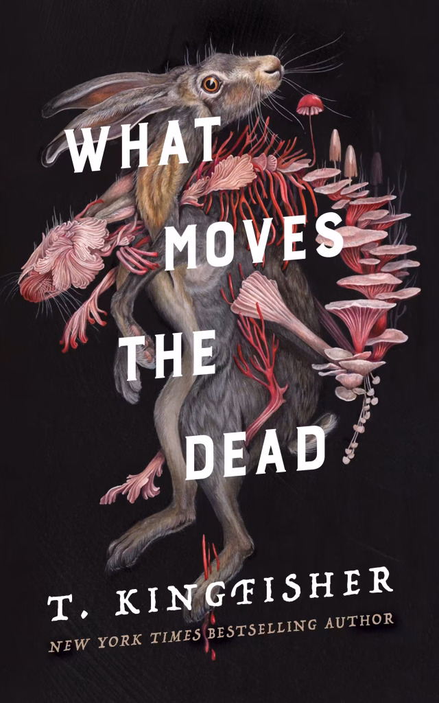 What Moves the Dead by T. Kingfisher book cover